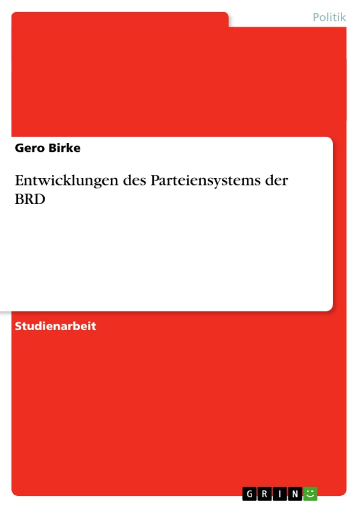 Title: Entwicklungen des Parteiensystems der BRD