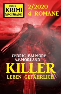 Titel: Killer leben gefährlich: Krimi Großband 2/2020