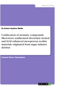 Title: Confiscation of aromatic compounds. Microwave synthesized electrolyte treated and Si/Al enhanced mesoporous zeolitic materials originated from sugar industry detritus