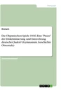 Titel: Die Olypmischen Spiele 1936. Eine "Pause" der Diskriminierung und Entrechtung deutscher Juden? (Gymnasium, Geschichte Oberstufe)