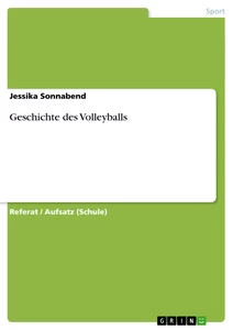 Titel: Geschichte des Volleyballs