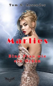 Titel: Marlies: Eine Frau wie ein Orkan