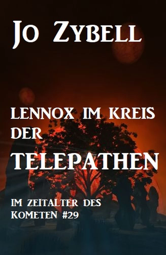 Titel: Das Zeitalter des Kometen #29: Lennox im Kreis der Telepathen