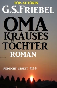 Titel: Redlight Street #153: Oma Krauses reizende Töchter