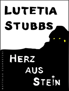 Titel: Lutetia Stubbs - Herz aus Stein