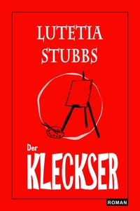 Titel: Lutetia Stubbs - Der Kleckser
