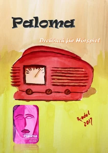Titel: Paloma - Drehbuch für Hörspiel