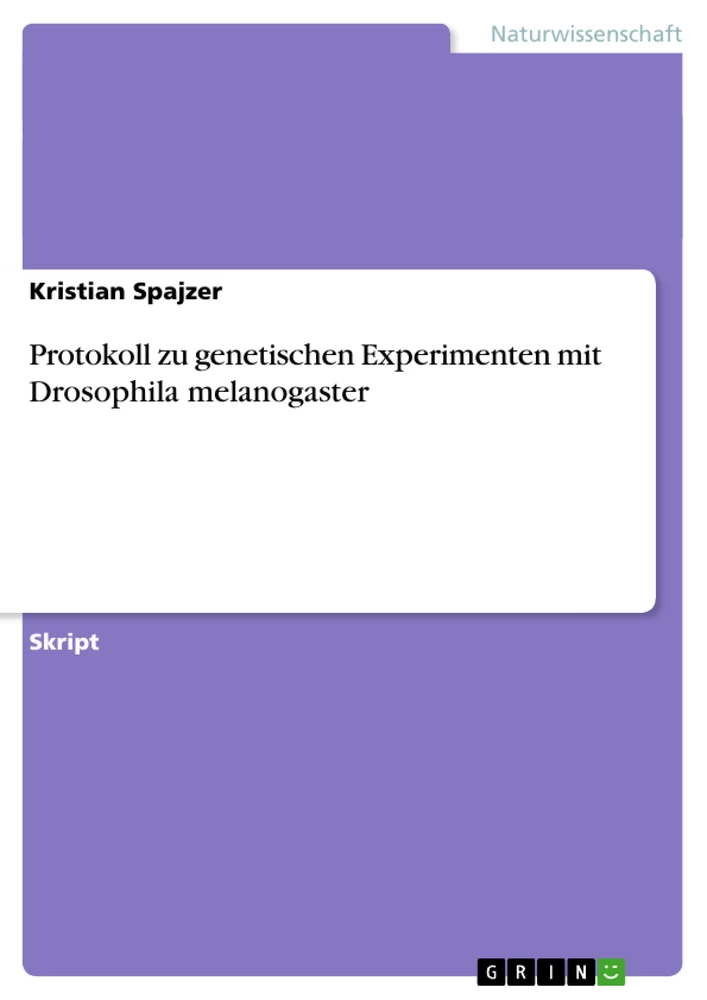 Title: Protokoll zu genetischen Experimenten mit Drosophila melanogaster