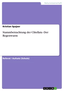 Título: Stammbetrachtung der Clitellata -Der Regenwurm