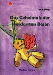 Titel: Das Geheimnis der verdorrten Rosen