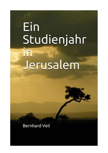 Titel: Ein Studienjahr in Jerusalem