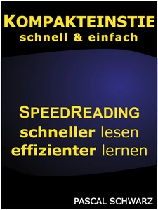 Titel: Kompakteinstieg: schnell & einfach Speedreading - schneller lesen, effizienter lernen