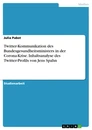 Title: Twitter-Kommunikation des Bundesgesundheitsministers in der Corona-Krise. Inhaltsanalyse des Twitter-Profils von Jens Spahn